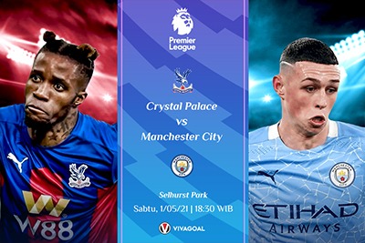 Prediksi Crystal Palace vs Man City: Kesempatan Segel Trofi Juara Premier League