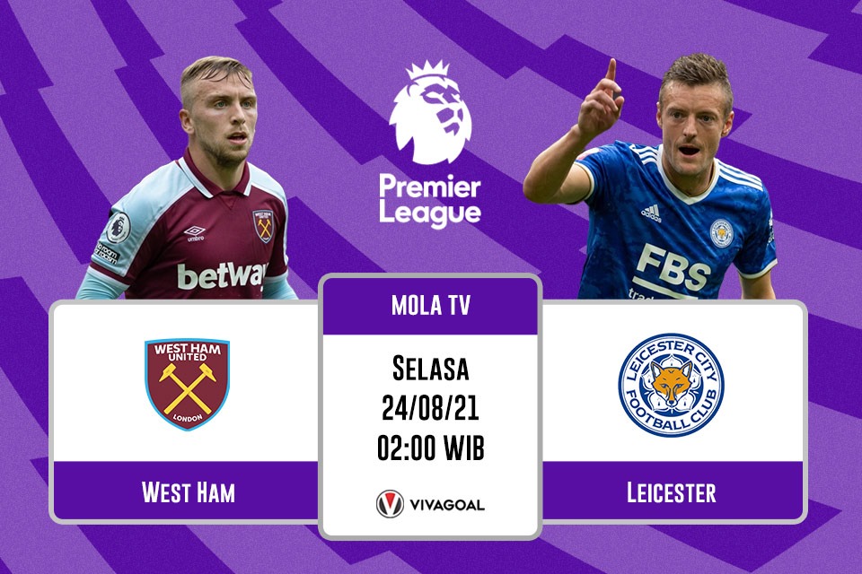 West Ham United vs Leicester City: Prediksi dan Link Live Streaming