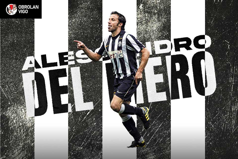 Obrolan Vigo: Alessandro Del Piero, Legenda yang Setia Meski Tercampakkan