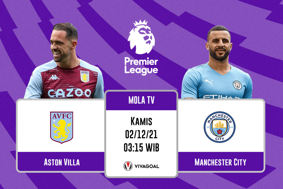 Aston Villa vs Man City: Prediksi dan Link Live Streaming