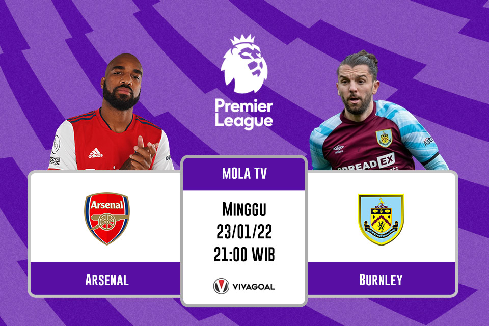 Arsenal vs Burnley: Prediksi, Jadwal dan Link Live Streaming
