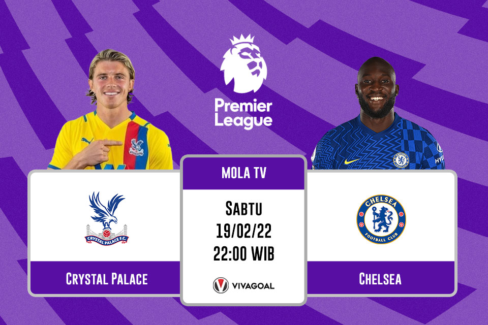 Crystal Palace vs Chelsea: Prediksi, Jadwal dan Link Live Streaming