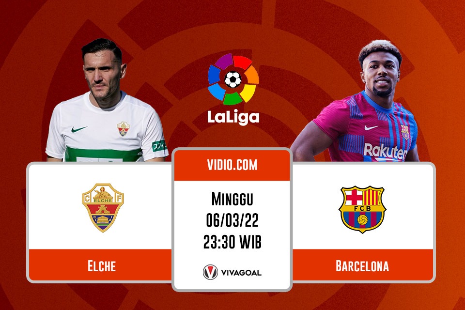 Elche vs Barcelona: Prediksi, Jadwal, dan Link Live Streaming