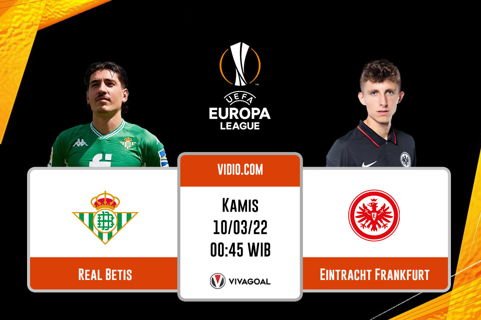 Real Betis vs Eintracht Frankfurt: Prediksi, Jadwal, dan Link Live Streaming