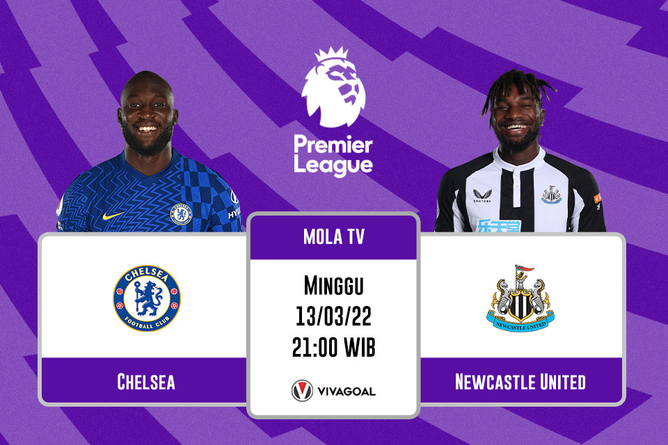 Chelsea vs Newcastle United: Prediksi, Jadwal dan Link Live Streaming