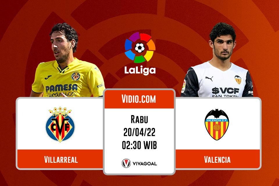 Villarreal vs Valencia: Prediksi, Jadwal, dan Link Live Streaming