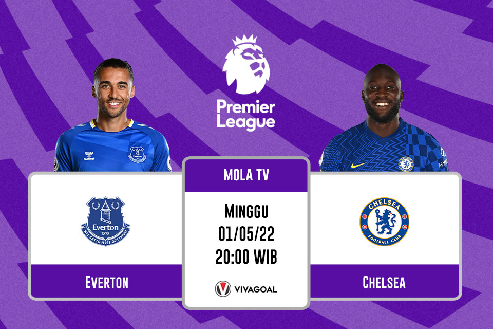 Everton vs Chelsea: Prediksi, Jadwal dan Link Live Streaming