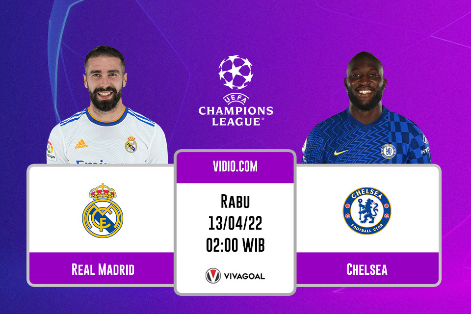 Real Madrid vs Chelsea: Prediksi, Jadwal dan Link Live Streaming