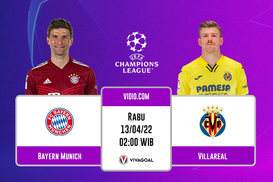 Bayern Bayern Munich vs Villarreal: Prediksi, Jadwal dan Link Live Streaming