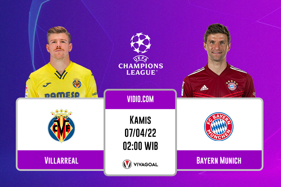 Villareal vs Bayern Munich: Prediksi, Jadwal, dan Link Live Streaming