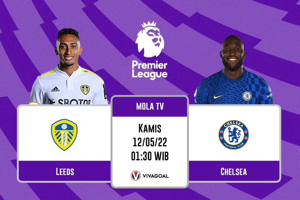 Leeds United vs Chelsea: Prediksi, Jadwal dan Link Live Streaming