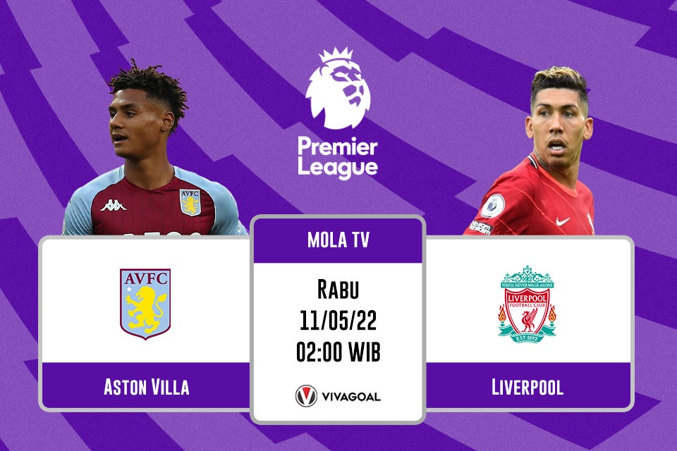 Aston Villa vs Liverpool: Prediksi, Jadwal dan Link Live Streaming