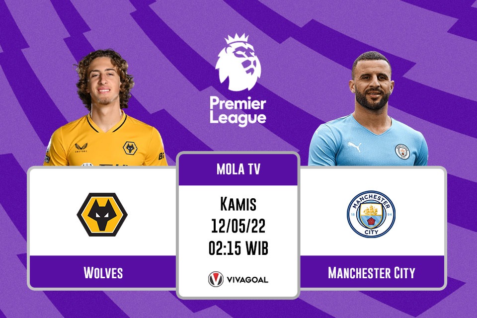 Wolverhampton vs Man City: Prediksi, Jadwal dan Link Live Streaming