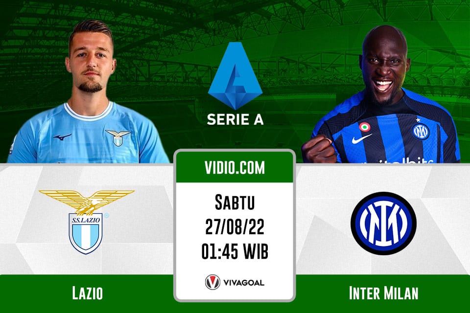 Lazio vs Inter Milan: Prediksi, Jadwal dan Link Live Streaming