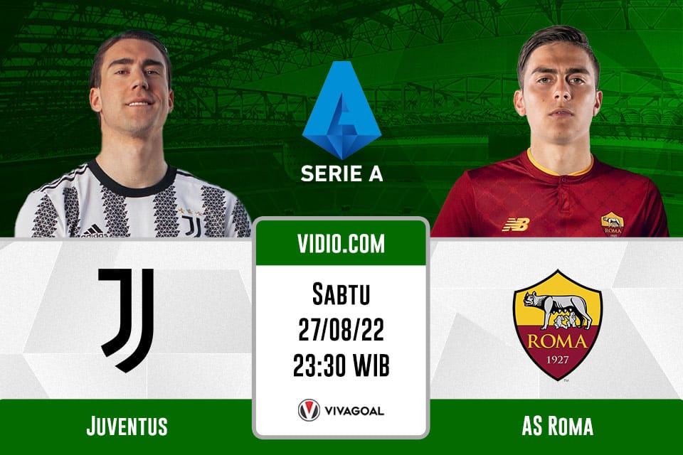 Juventus vs AS Roma: Prediksi, Jadwal dan Link Live Streaming