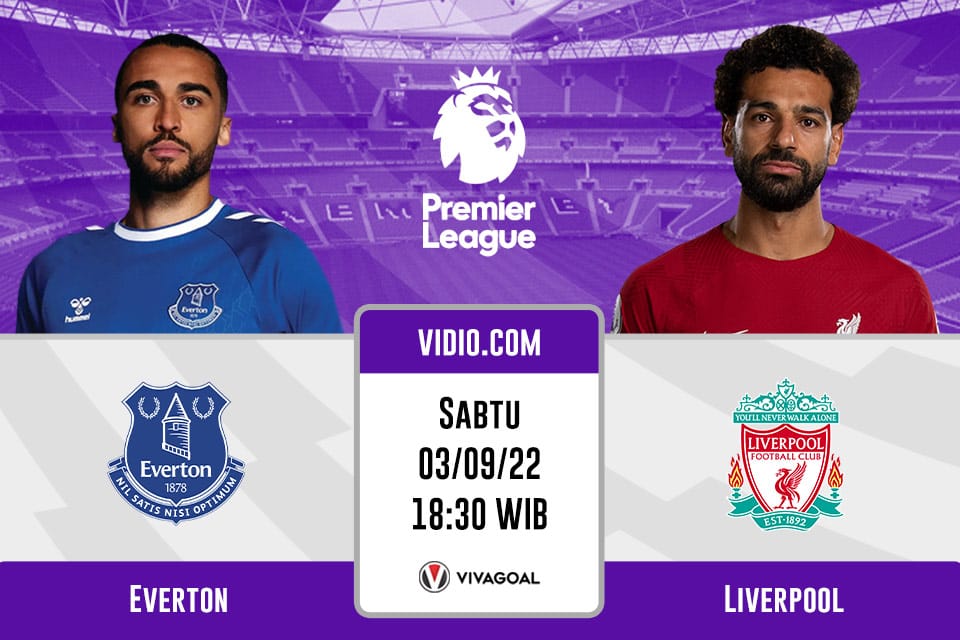 Everton vs Liverpool: Prediksi, Jadwal dan Link Live Streaming