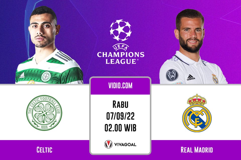 Celtic vs Real Madrid: Prediksi, Jadwal dan Link Live Streaming