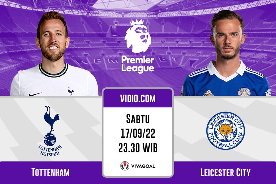 Tottenham vs Leicester City: Prediksi, Jadwal dan Link Live Streaming