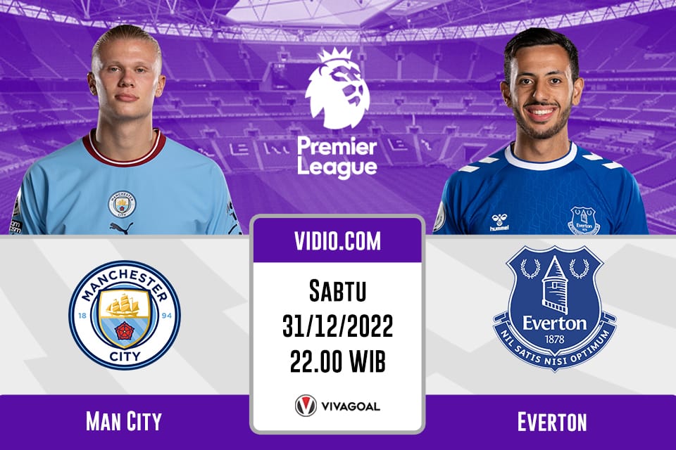 Man City vs Everton: Prediksi, Jadwal dan Link Live Streaming