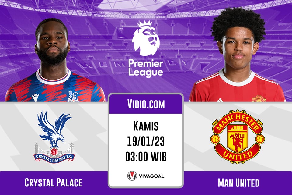 Crystal Palace vs Man United: Prediksi, Jadwal dan Link Live Streaming