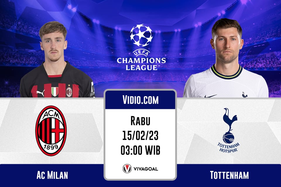 AC Milan vs Tottenham: Prediksi, Jadwal dan Link Live Streaming