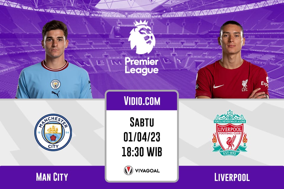 Man City vs Liverpool: Prediksi, Jadwal dan Link Live Streaming