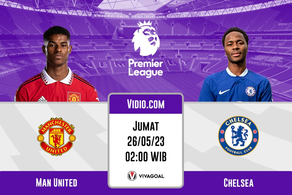 Man United vs Chelsea: Prediksi, Jadwal dan Link Live Streaming