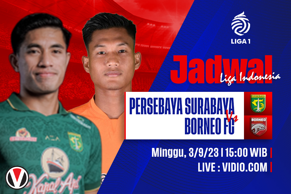 Persebaya vs Borneo FC: Prediksi, Jadwal, dan Link Live Streaming