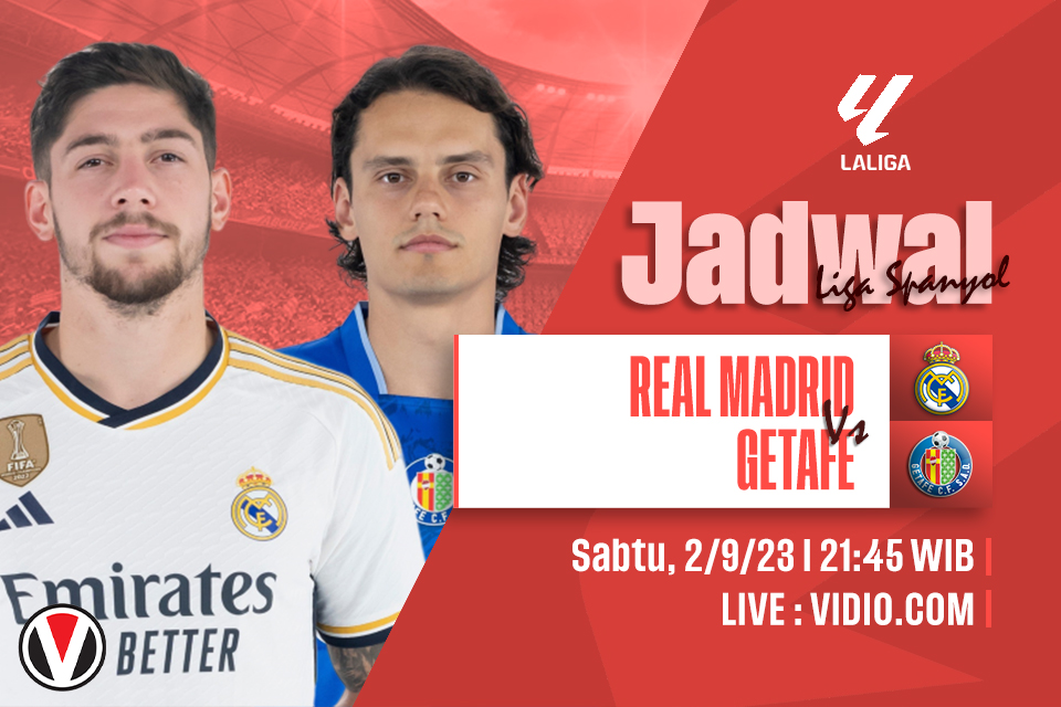 Real Madrid vs Getafe: Prediksi, Jadwal, dan Link Live Streaming