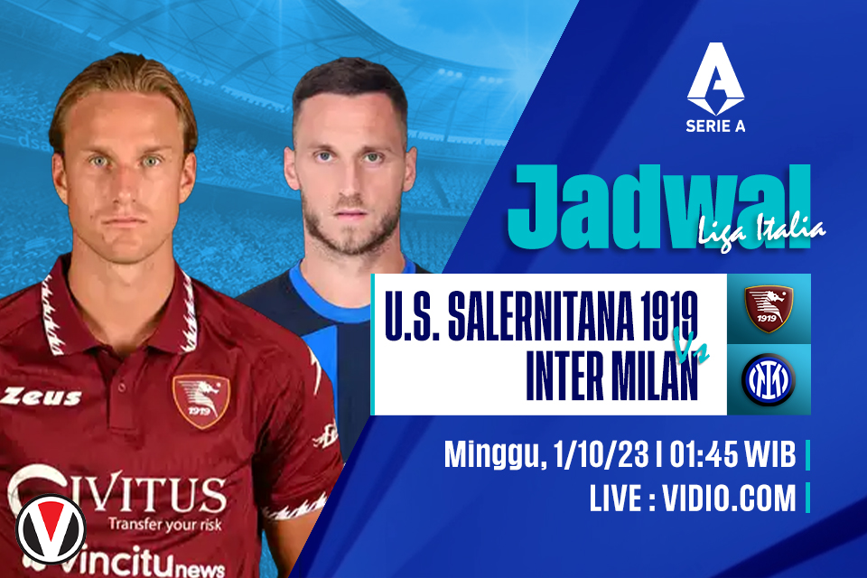 Salernitana vs Inter Milan: Prediksi, Jadwal dan Link Live Streaming