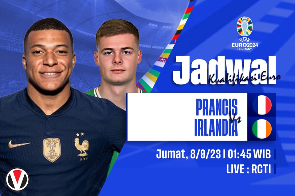 Prancis vs Irlandia: Prediksi, Jadwal dan Link Live Streaming