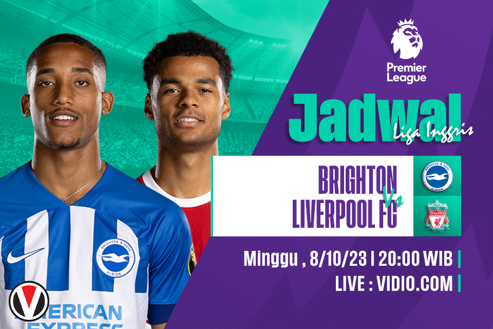 Brighton vs Liverpool: Prediksi, Jadwal dan Link Live Streaming