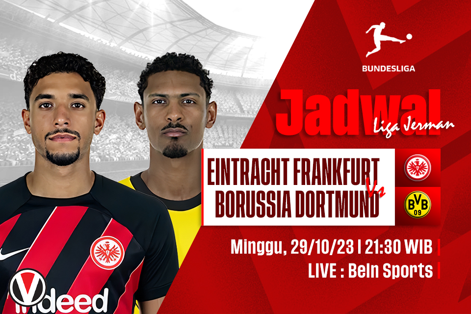 Eintracht Frankfurt vs Dortmund: Prediksi, Jadwal, dan Link Live Streaming