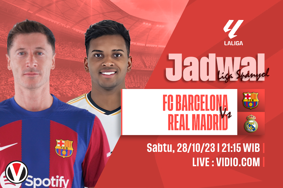 Barcelona vs Real Madrid: Prediksi, Jadwal dan Link Live Streaming