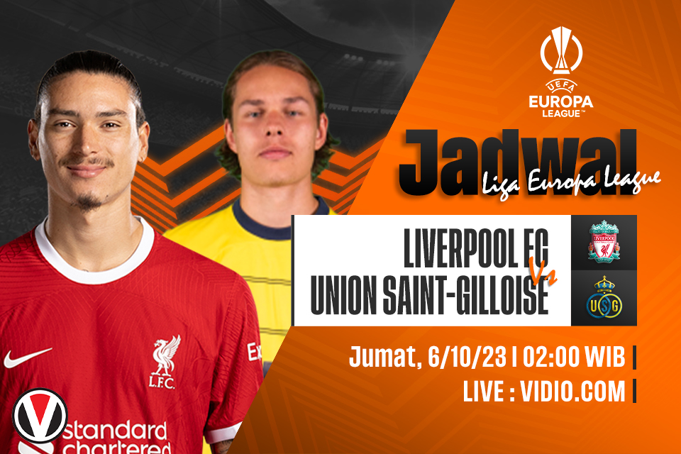 Liverpool vs Union Saint-Gilloise: Prediksi, Jadwal dan Link Live Streaming