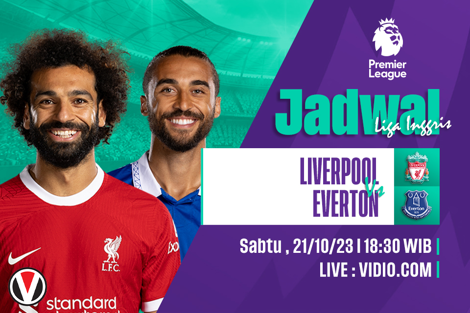 Liverpool vs Everton: Prediksi, Jadwal dan Link Live Streaming