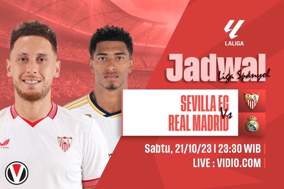 Sevilla vs Real Madrid: Prediksi, Jadwal, dan Link Live Streaming