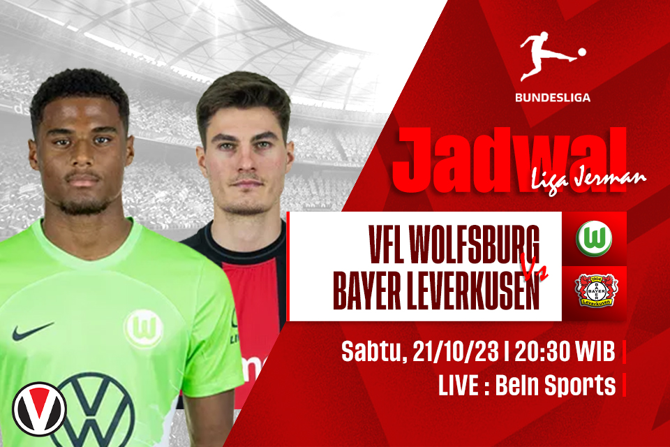 Wolfsburg vs Leverkusen: Prediksi, Jadwal, dan Link Live Streaming