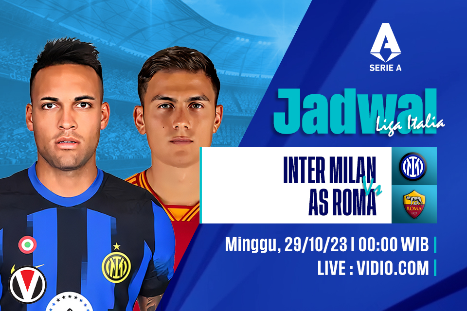 Inter Milan vs AS Roma: Prediksi, Jadwal dan Link Live Streaming