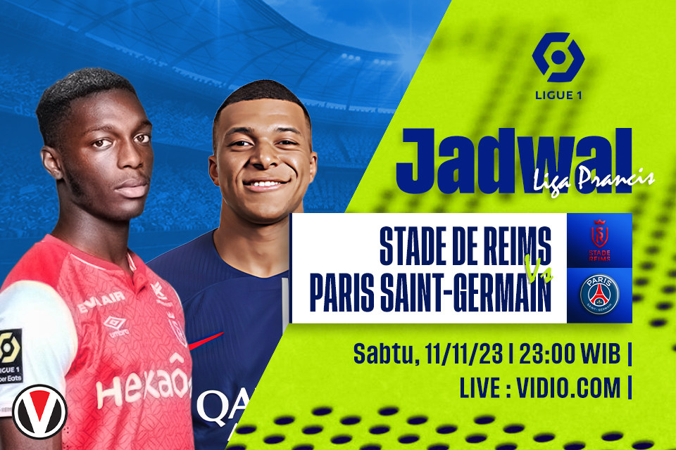 Reims vs PSG: Prediksi, Jadwal dan Link Live Streaming
