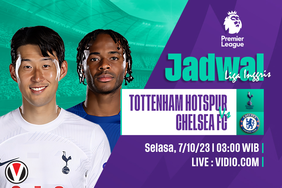Tottenham vs Chelsea: Prediksi, Jadwal dan Link Live Streaming