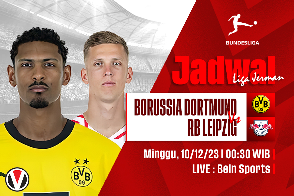 Dortmund vs Leipzig: Prediksi, Jadwal, dan Link Live Streaming