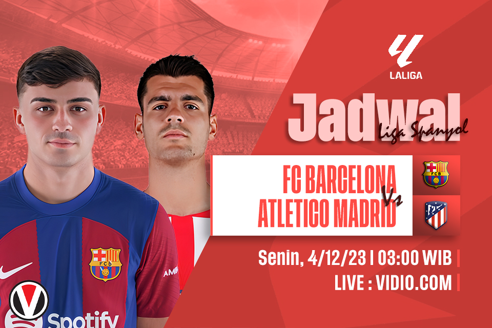 Barcelona vs Atletico: Prediksi, Jadwal, dan Link Live Streaming