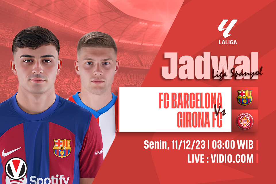 Barcelona vs Girona: Prediksi, Jadwal dan Link Live Streaming