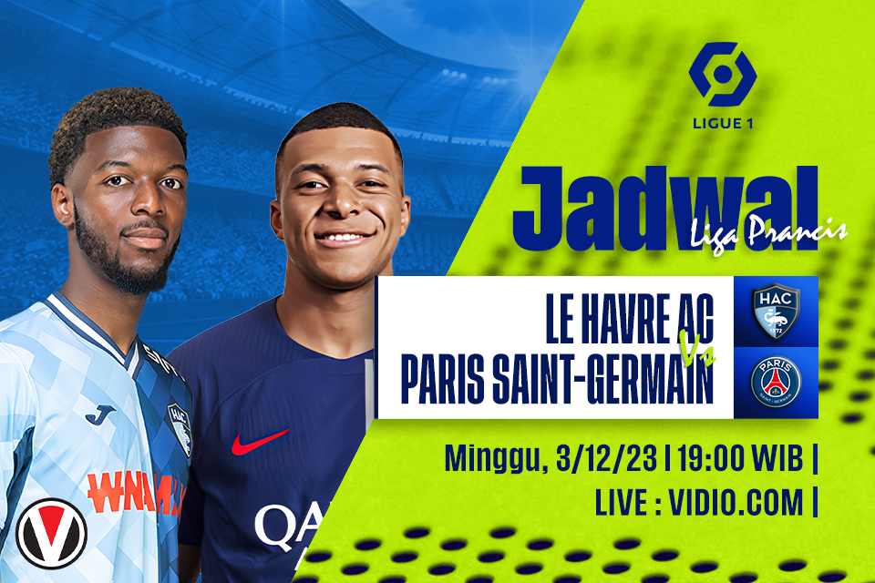 Le Havre vs PSG: Prediksi, Jadwal, dan Link Live Streaming