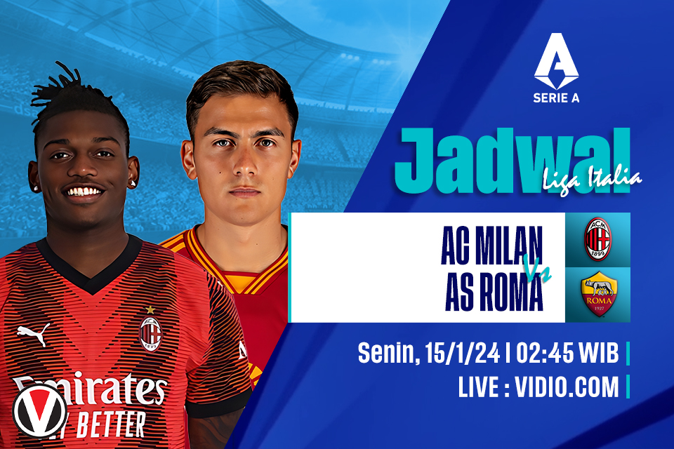 AC Milan vs AS Roma: Prediksi, Jadwal, dan Link Live Streaming