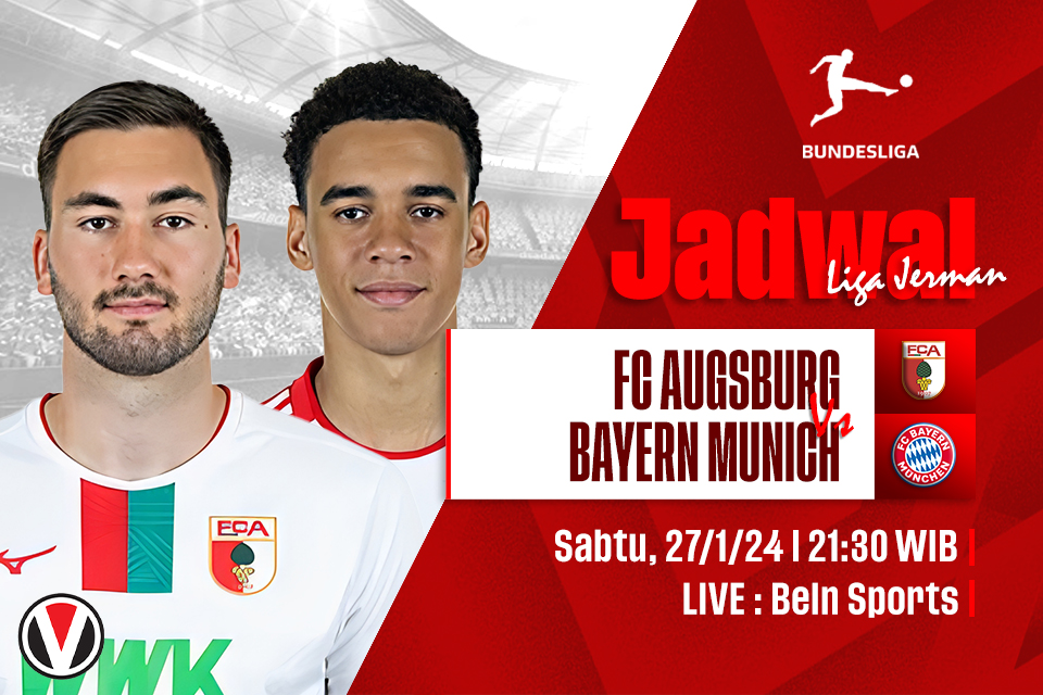 FC Augsburg vs Bayern Munich: Prediksi, Jadwal, dan Link Live Streaming