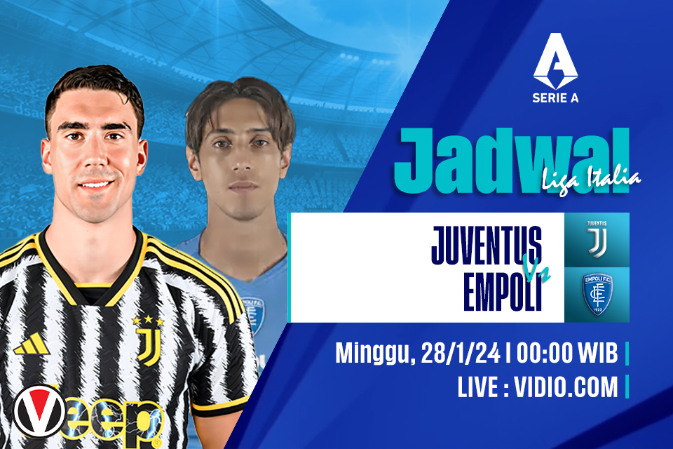 Juventus vs Empoli: Prediksi, Jadwal, dan Link Live Streaming