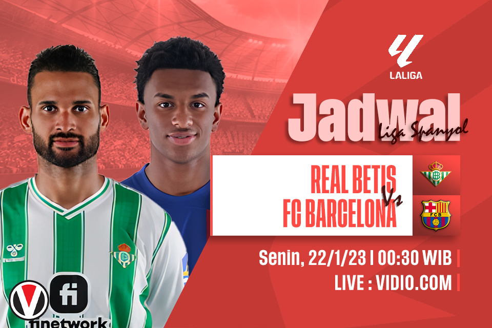 Real Betis vs Barcelona: Prediksi, Jadwal, dan Link Live Streaming