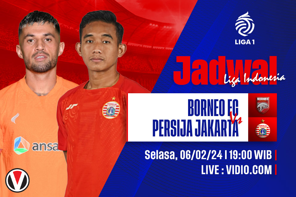 Borneo FC vs Persija: Prediksi, Jadwal, dan Link Live Streaming
